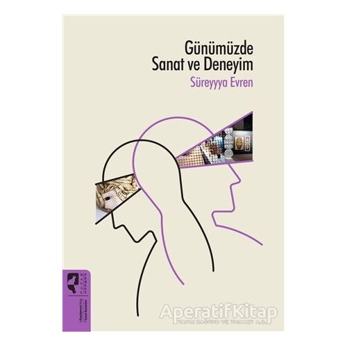Günümüzde Sanat ve Deneyim - Süreyyya Evren - HayalPerest Kitap
