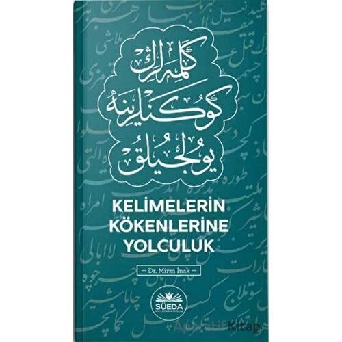 Kelimelerin Kökenlerine Yolculuk - Mirza İnak - Süeda Basım Yayın