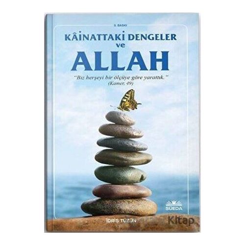 Kainattaki Ölçüler Dengeler ve Hz. Allah - İdris Tüzün - Süeda Basım Yayın