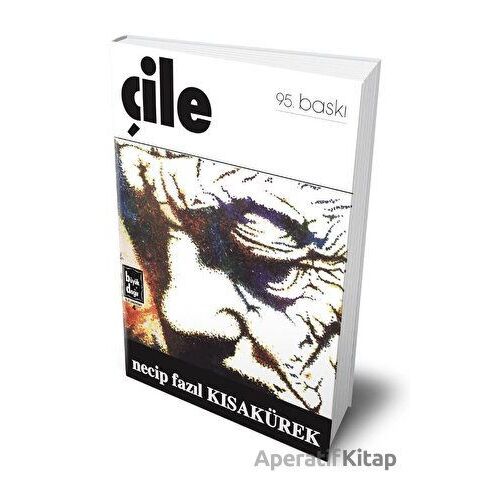 Çile (Hatıra Baskısı) - Necip Fazıl Kısakürek - Büyük Doğu Yayınları