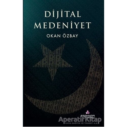 Dijital Medeniyet - Okan Özbay - Erguvan Yayınevi
