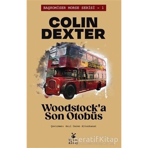 Woodstock’a Son Otobüs - Colin Dexter - Mylos Kitap