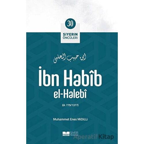 İbn Habib El-halebi - Muhammet Enes Midilli - Siyer Yayınları