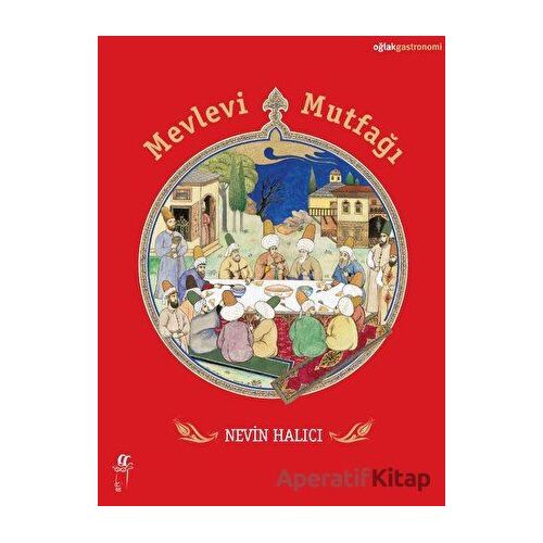 Mevlevi Mutfağı - Nevin Halıcı - Oğlak Yayıncılık