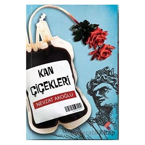Kan Çiçekleri - Nevzat Akoğlu - Klaros Yayınları