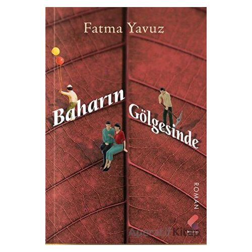 Baharın Gölgesinde - Fatma Yavuz - Klaros Yayınları