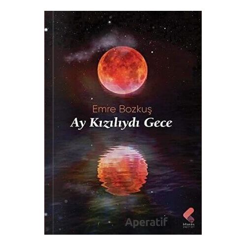Ay Kızılıydı Gece - Emre Bozkuş - Klaros Yayınları