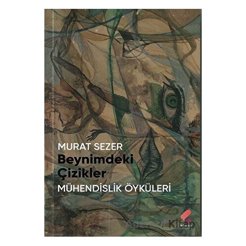 Beynimdeki Çizikler - Murat Sezer - Klaros Yayınları