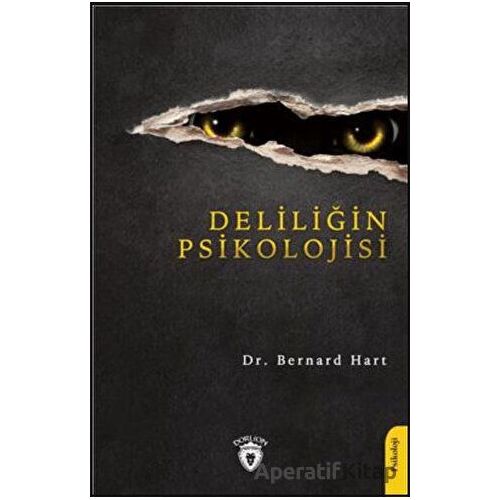 Deliliğin Psikolojisi - Bernard Hart - Dorlion Yayınları