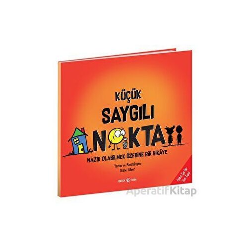 Küçük Saygılı Nokta - Nazik Olabilmek Üzerine Bir Hikaye - Diane Alber - Beta Kids