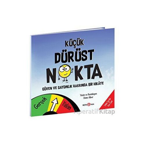 Küçük Dürüst Nokta - Güven ve Saygınlık Üzerine Bir Hikaye - Diane Alber - Beta Kids
