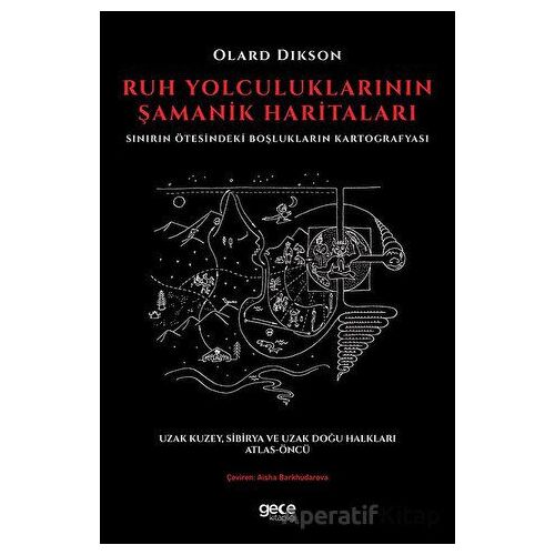 Ruh Yolculuklarının Şamanik Haritaları - Olard Dikson - Gece Kitaplığı