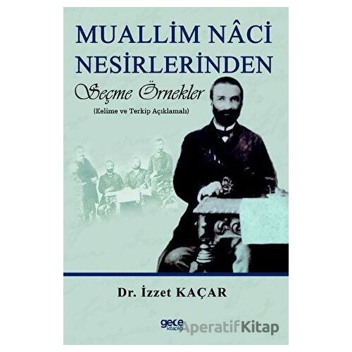 Muallim Naci Nesirlerinden Seçme Örnekler - İzzet Kaçar - Gece Kitaplığı