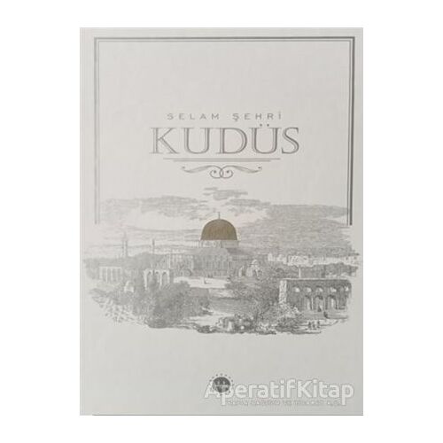 Selam Şehri Kudüs - Kolektif - Diyanet İşleri Başkanlığı