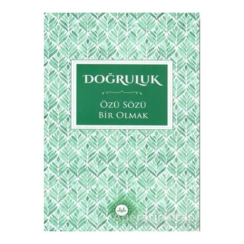 Doğruluk - Özü Sözü Bir Olmak - Kolektif - Diyanet İşleri Başkanlığı
