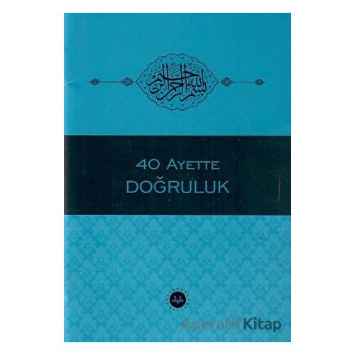 40 Ayette Doğruluk - Kolektif - Diyanet İşleri Başkanlığı