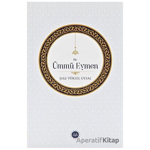 Hz. Ümmü Eymen - Şule Yüksel Uysal - Diyanet İşleri Başkanlığı