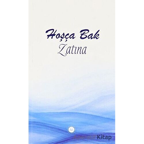 Hoşça Bak Zatına - Kolektif - Diyanet İşleri Başkanlığı