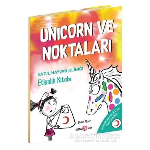 Unicorn ve Noktaları - Evcil Hayvan Kliniği Etkinlik Kitabı - Diane Alber - Beta Kids