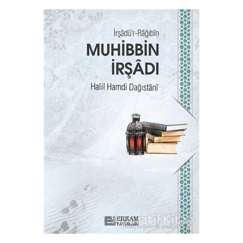 Muhibbin İrşadı - Halil Hamdi Dağıstani - Erkam Yayınları