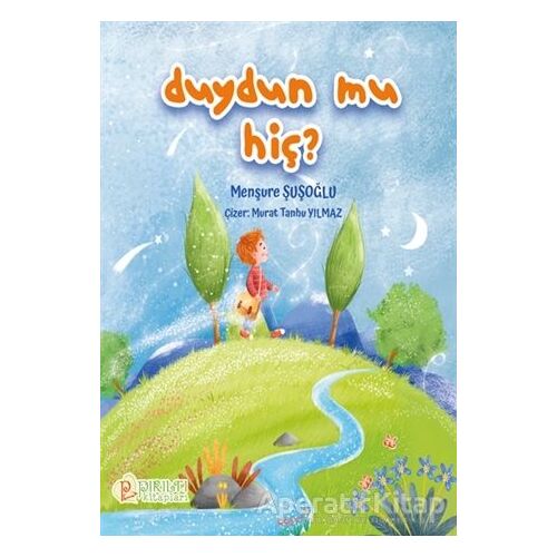 Duydun mu Hiç? - Menşure Şuşoğlu - Pırıltı Kitapları - Erkam