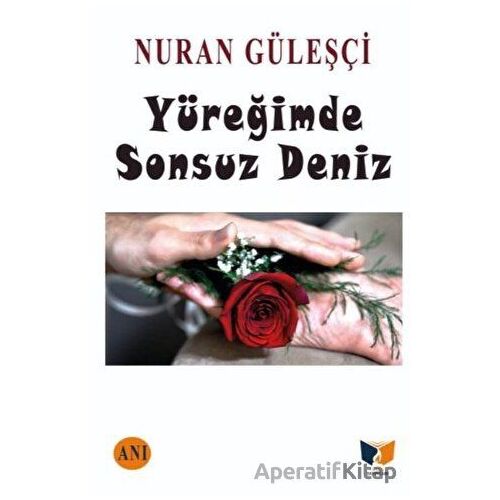 Yüreğimde Sonsuz Deniz - Nuran Güleşçi - Ateş Yayınları