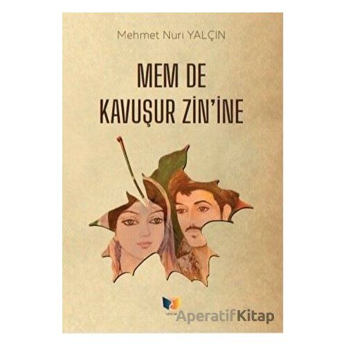 Mem De Kavuşur Zin’ine - Mehmet Nuri Yalçın - Ateş Yayınları