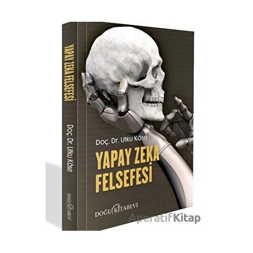 Yapay Zeka Felsefesi - Utku Köse - Doğu Kitabevi