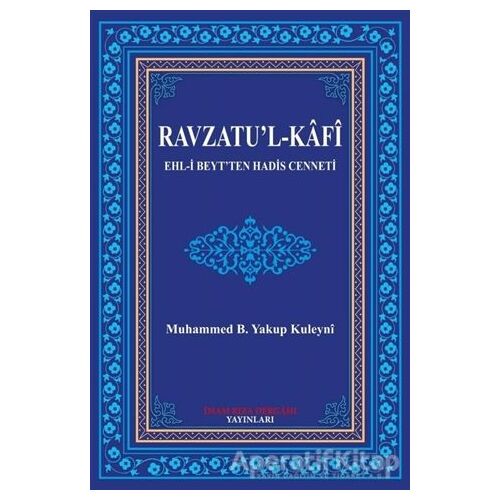 Ravzatul-Kafi - Muhammed B. Yakup Kuleyni - İmam Rıza Dergahı Yayınları
