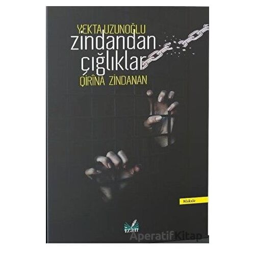 Zindandan Çığlıklar (Qirina Zindanan) - Yekta Uzunoğlu - İzan Yayıncılık