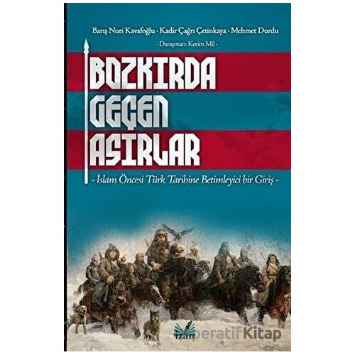 Bozkırda Geçen Asırlar - Barış Nuri Kavafoğlu - İzan Yayıncılık