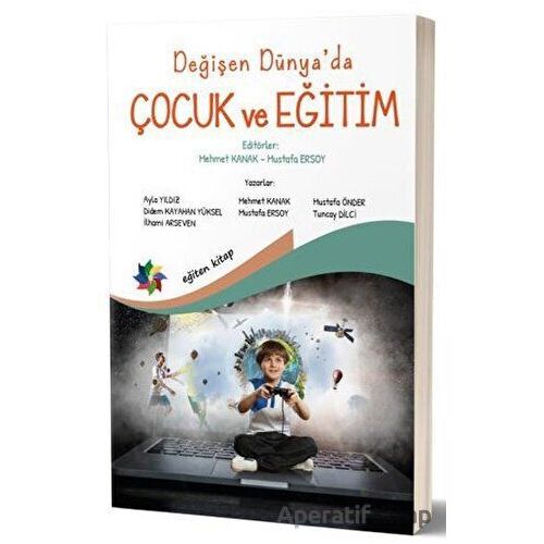 Değişen Dünya’da Çocuk ve Eğitim - Mustafa Ersoy - Eğiten Kitap