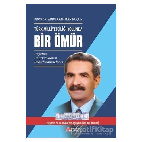 Türk Milliyetçiliği Yolunda Bir Ömür - 3 Cilt Takım - Abdurrahman Küçük - Berikan Yayınevi