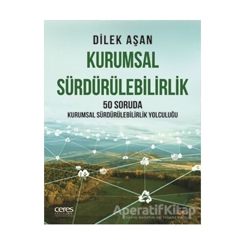 Kurumsal Sürdürülebilirlik - Dilek Aşan - Ceres Yayınları