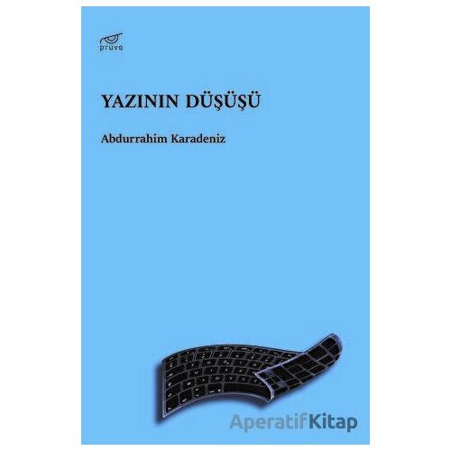 Yazının Düşüşü - Abdurrahim Karadeniz - Pruva Yayınları