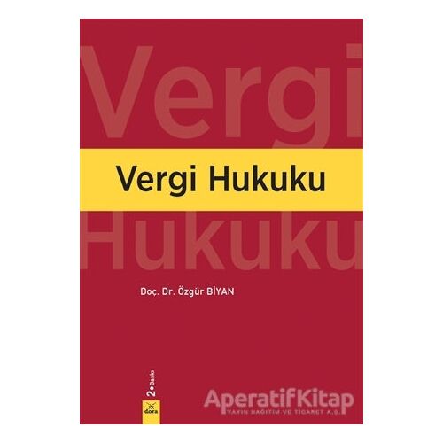 Vergi Hukuku - Özgür Biyan - Dora Basım Yayın