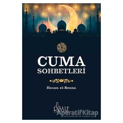 Cuma Sohbetleri - Hasan El-Benna - Risale Yayınları