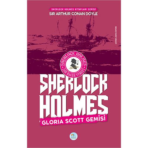 Gloria Scott Gemisi - Sherlock Holmes - Maviçatı Yayınları