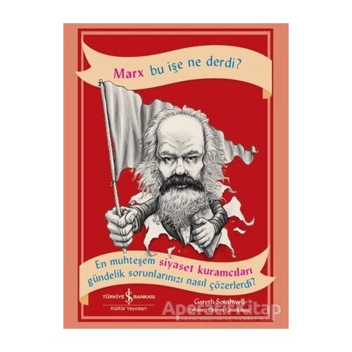 Marx Bu İşe Ne Derdi? - Gareth Southwell - İş Bankası Kültür Yayınları