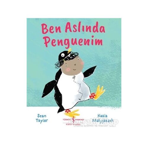 Ben Aslında Penguenim - Sean Taylor - İş Bankası Kültür Yayınları