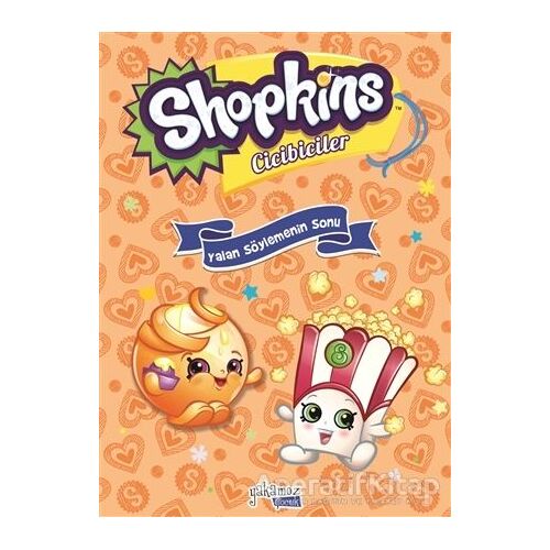 Shopkins Cicibiciler - Yalan Söylemenin Sonu Ciltli - Yakamoz Yayınevi