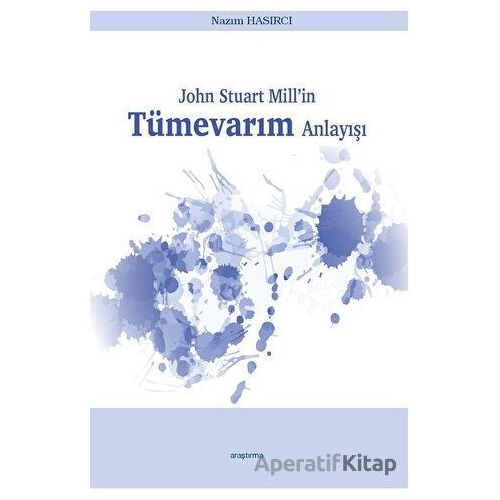 John Stuart Mill’in Tümevarım Anlayışı - Nazım Hasırcı - Araştırma Yayınları