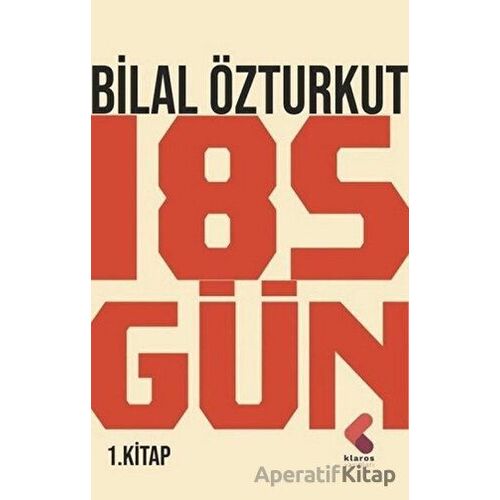 185 Gün 1.Kitap - Bilal Özturkut - Klaros Yayınları