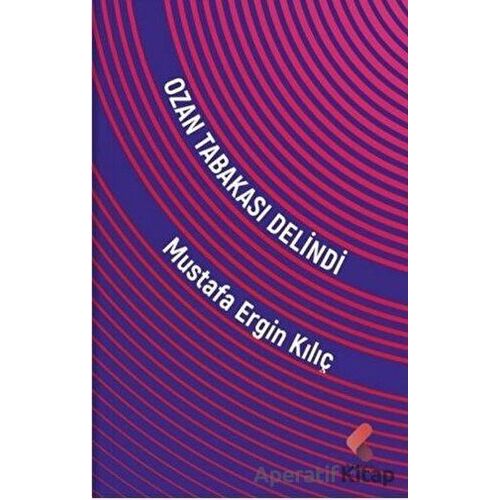 Ozan Tabakası Delindi - Mustafa Ergin Kılıç - Klaros Yayınları