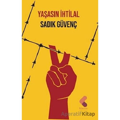 Yaşasın İhtilal - Sadık Güvenç - Klaros Yayınları
