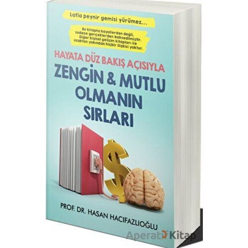 Hayata Düz Bakış Açısıyla Zengin Ve Mutlu Olmanın Sırları - Hasan Hacıfazlıoğlu - Cinius Yayınları