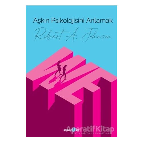 Aşkın Psikolojisini Anlamak - Robert A. Johnson - Okuyan Us Yayınları