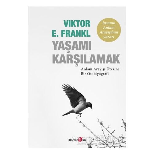 Yaşamı Karşılamak - Viktor E. Frankl - Okuyan Us Yayınları