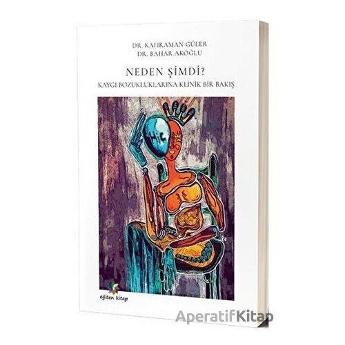 Neden Şimdi? - Bahar Akoğlu - Eğiten Kitap
