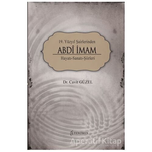 19. Yüzyıl Şairlerinden Abdi İmam - Cavit Güzel - Fenomen Yayıncılık